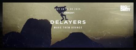 Delayers' "Make Them Bounce" On Big & Dirty