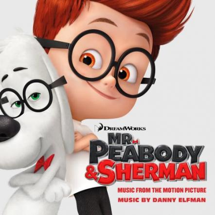 Lakeshore Records Presents The Soundtrack For The New Dreamworks Animation Series The Mr. Peabody And Sherman Show
