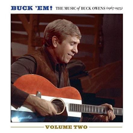 Omnivore's Buck 'Em! Volume 2 (1967-1975) Tells The Next Chapter Of Buck Owens' Story