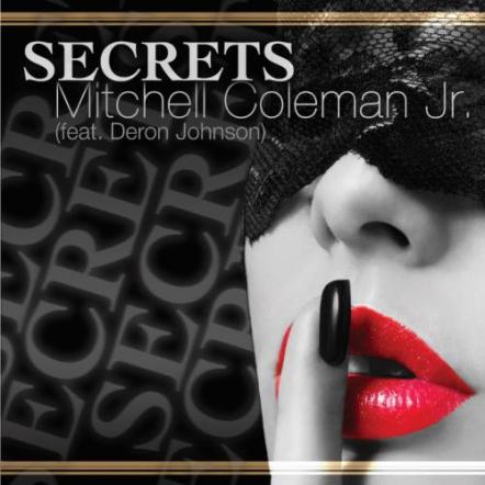 Mitchell Coleman Jr. Releases "Secrets" - The Ultimate Smooth Jazz Experience