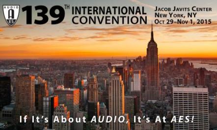 Registration On Unprecedented Pace For 139th AES International Convention In NYC