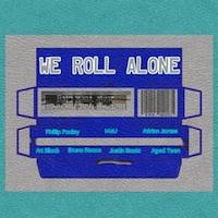 New Album "We Roll Alone" Laced With Intensity