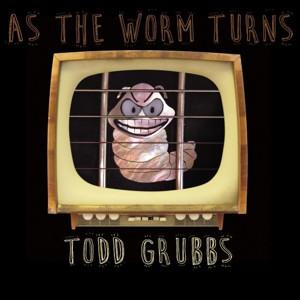 Guitar Virtuoso Todd Grubbs To Release New Vocal Album "As The Worm Turns"
