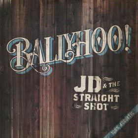 JD & The Straight Shot's All-Acoustic 'Ballyhoo!' Out January 15, 2016