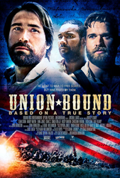 Civil War Film "Union Bound" Brings Underground Railroad Diary To Theaters Nationwide On February 12, 2016