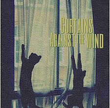 Impassioned Songwriters Featured On New "Curtains Against The Wind" CD