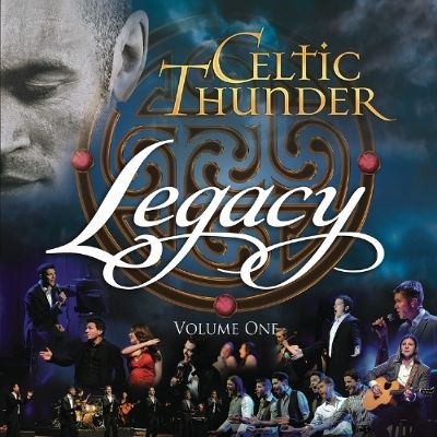Legacy Recordings Presents Celtic Thunder's Legacy Live Show Captured For DVD, Blu-Ray, CD And Vinyl Release Legacy, Volume 1, Filmed At Ontario's Casino Rama In March 2015, Available On February 19, 2016