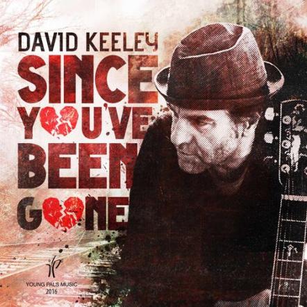 Forget Wine & Roses: Celebrate Valentine's Day With Breakup Redemption Single 'Since You've Been Gone' From Award-Winning Artist David Keeley