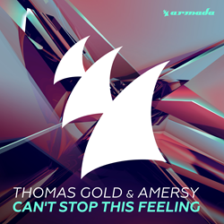 Thomas Gold & Amersy Releases "Can't Stop This Feeling" (Armada Music)