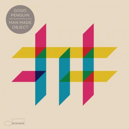UK Trio Gogo Penguin - Blue Note Debut 'Man Made Object' Out Now