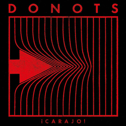 Critically Acclaimed Punk Rockers Donots Release Tenth Studio Album 'Carajo!'