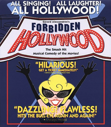 The Gracie Theatre Presents Forbidden Hollywood, The Smash Musical Parody Of The Movies