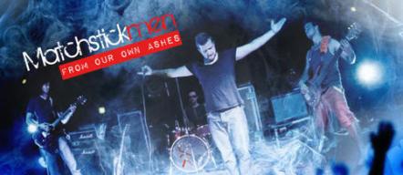 Matchstickmen To Release 'From Our Own Ashes' Album In September