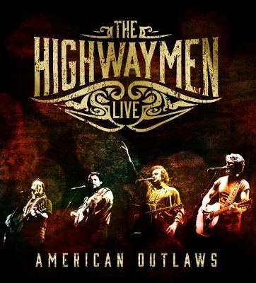 Columbia/Legacy Set To Release 'The Highwaymen Live - American Outlaws' - A New Deluxe 3CD/1DVD (Blu-Ray) Box Set Featuring Johnny Cash, Willie Nelson, Waylon Jennings And Kris Kristofferson - On May 20, 2016