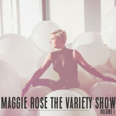 Maggie Rose Releases First Of Double EP Set 'The Variety Show - Vol.1' On April 8, 2016