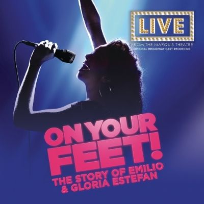 Masterworks Broadway Releases The Original Broadway Cast Recording Of On Your Feet! Based On The Life And Music Of Gloria Estefan And Emilio Estefan - Album Available April 29, 2016