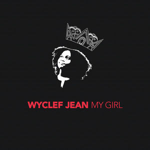 The Fader Premieres Wyclef Jean's "My Girl"