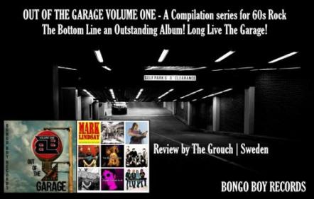 Bongo Boy Records Out Of The Garage Volume One Is A Release With An Abundance Of Attitude