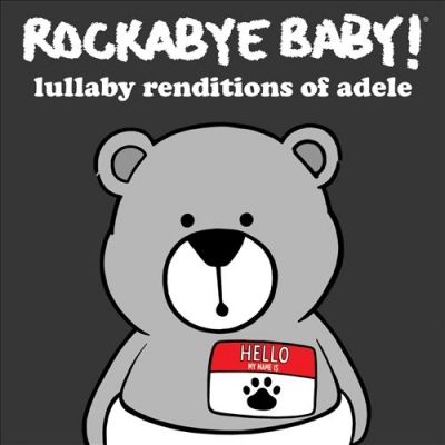 "Rolling In Their Sleep": Rockabye Baby! Lullaby Renditions Of Adele 4.29
