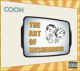 Coon: The Art Of Mishearing