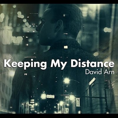 David Arn's "Keeping My Distance" Comes Closer To Music Fans With New Video By Montreal's Playmaker Studios