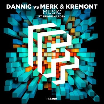 Dannic And Merk & Kremont Unchain 'Music' On Fonk Recordings