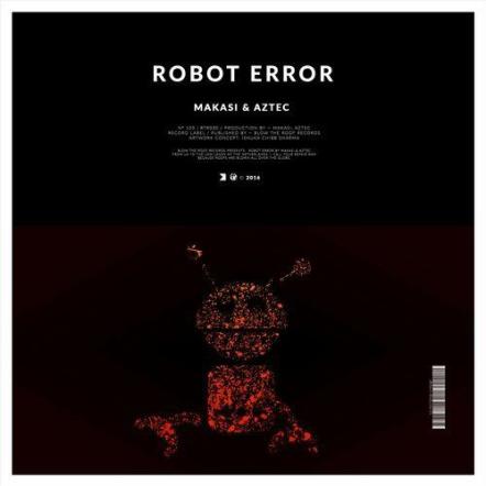Blow The Roof Records Team Up With Retrospect For The Release Of Makasi & Aztec's 'Robot Error'