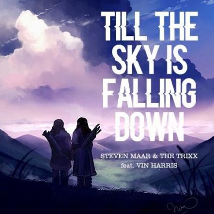 Steven Maar And The Trixx Team Up For 'Till The Sky Is Falling'