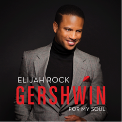 LA-Based Jazz Vocalist Elijah Rock Launches Indiegogo Campaign For Great American Songbook Album "Gershwin For My Soul"