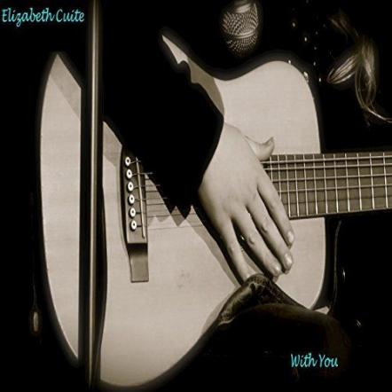 Singer/Songwriter Elizabeth Cuite Releases New EP 'With You'