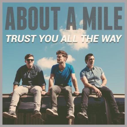 About A Mile Offers Everyone Two Free Songs From Acclaimed New Album "Trust You All The Way"