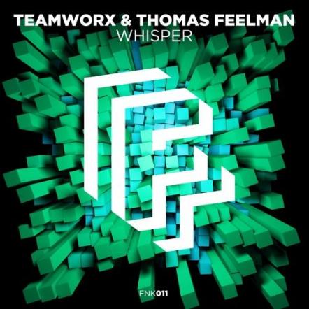 Teamworx And Thomas Feelman Strike With 'Whisper'