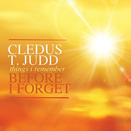 Cledus T. Judd Releases 'Things I Remember Before I Forget'