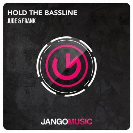Jude & Frank 'Hold The Bassline'
