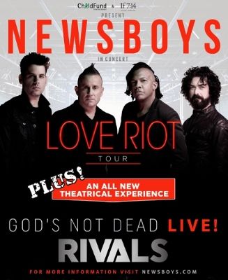 Newsboys Set Dates For 2017 Love Riot Tour Featuring God's Not Dead Live! Rivals