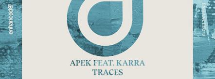 APEK Teams Up With Karra For "Traces" On Enhanced Recordings