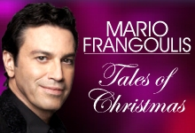 Acclaimed Classical Crossover Artist Mario Frangoulis Presents An Inspiring Holiday Concert Event Featuring Songs From His Newest Release "Tales Of Christmas"