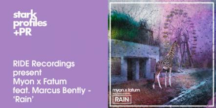 Ride Recordings Present Myon X Fatum Ft. Marcus Bently - 'Rain'