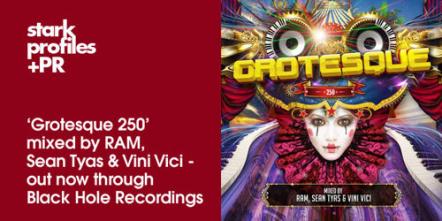 'Grotesque 250' Mixed By Ram, Sean Tyas & Vini Vici Out Now Through Black Hole Recordings