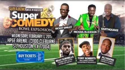 Rickey Smiley And Earthquake To Headline Comedy Bowl Explosion Super Bowl Week In Houston, TX