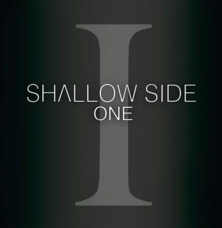 Shallow Side "One" Out Now