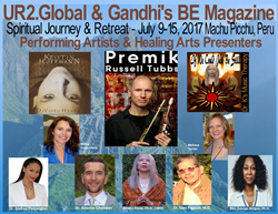 UR2.Global Arts Project & Gandhi's Be Magazine Form Partnership Alliance For Spiritual Journey & Retreat For World Peace - Machu Picchu, Peru