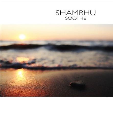 Acclaimed New Age Guitarist, Shambhu, Releasing New Album 'Soothe' - Out February 1, 2017