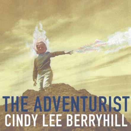 Cindy Lee Berryhill's First New Album In A Decade 'The Adventurist' Coming March 10, 2017