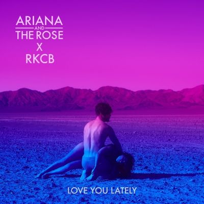 Ariana And The Rose Debuts "Love You Lately" Duet With RKCB