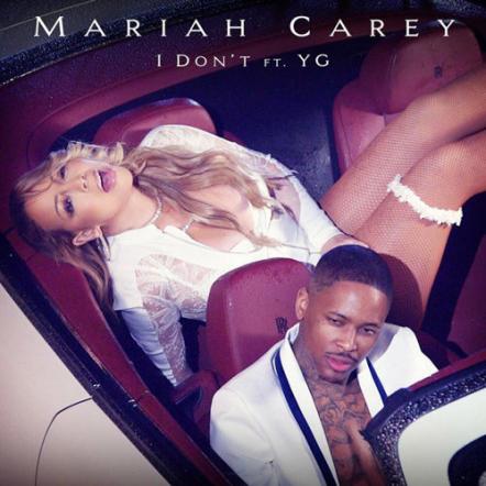 Listen Mariah Carey's New Breakup Song 'I Don't' Ft. YG