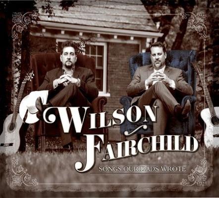 Wilson Fairchild Releases New Album 'Songs Our Dads Wrote' - Available Now!