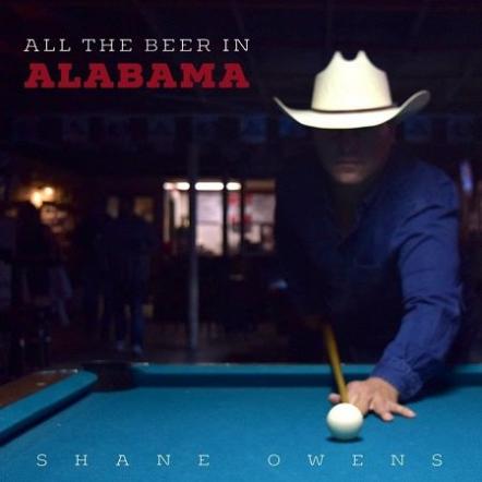 Shane Owens Stands Up For Traditional Country With New Single "All The Beer In Alabama"
