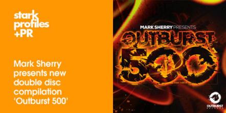Mark Sherry Presents Outburst 500