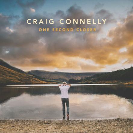 Craig Connelly's Debut Artist Album "One Second Closer" Out Now! #3 In UK / #8 US iTunes